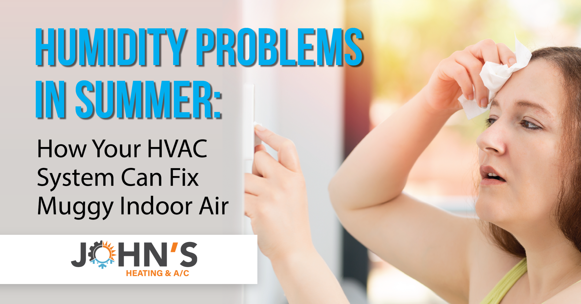 JHAC-Humidity Problem In Summer Humidity Problem In Summer: How Your HVAC System Can Fix Muggy Indoor Air