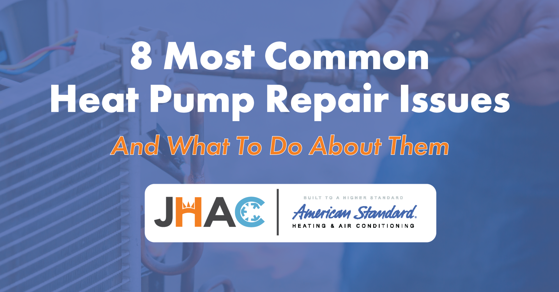8 Most Common Heat Pump Repair Issues